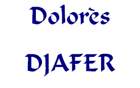 Dolorès
DJAFER